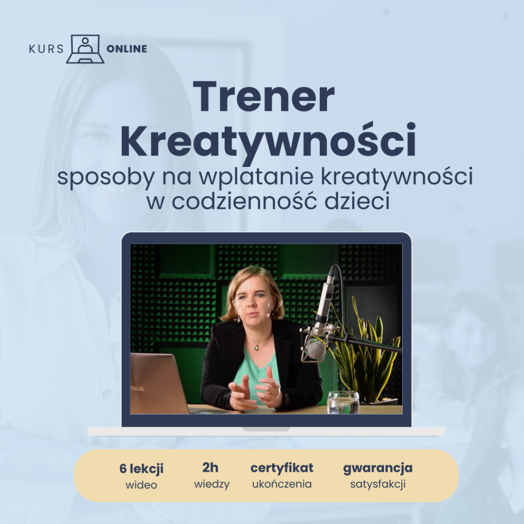 Trener kreatywności sposoby na wplatanie kreatywności w codzienność dzieci